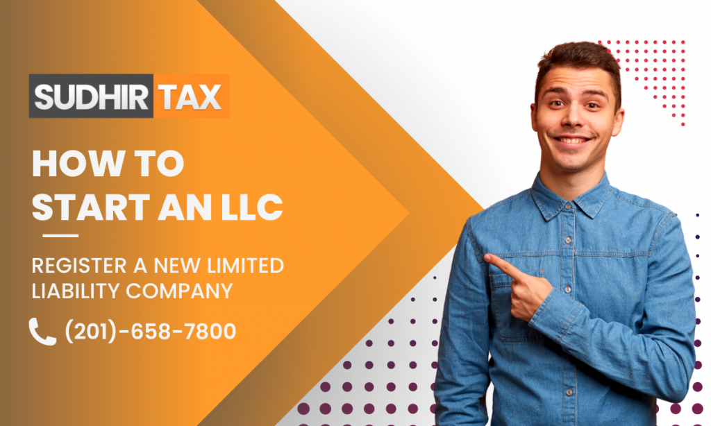 How to Start an LLC - Sudhir Tax