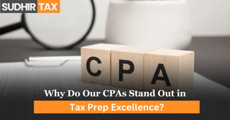 Why Do Our CPAs Stand Out in Tax Prep Excellence?