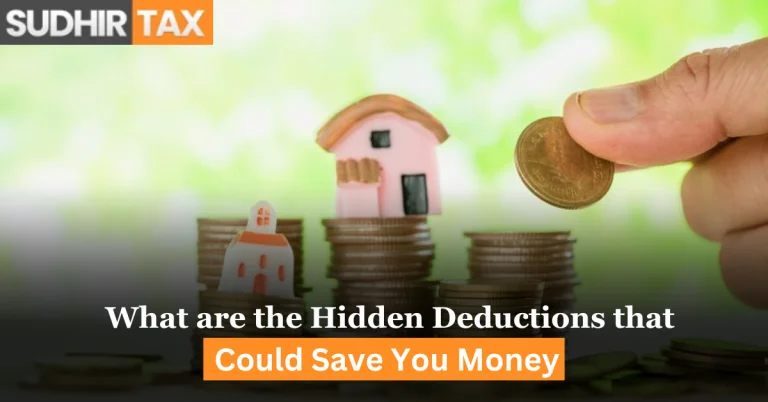 What are the Hidden Deductions that Could Save You Money? 