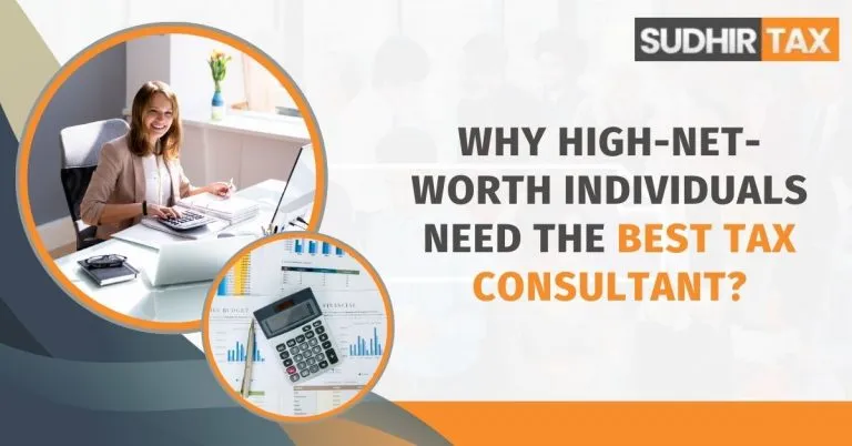 Why High-Net-Worth Individuals Need The Best Tax Consultant?