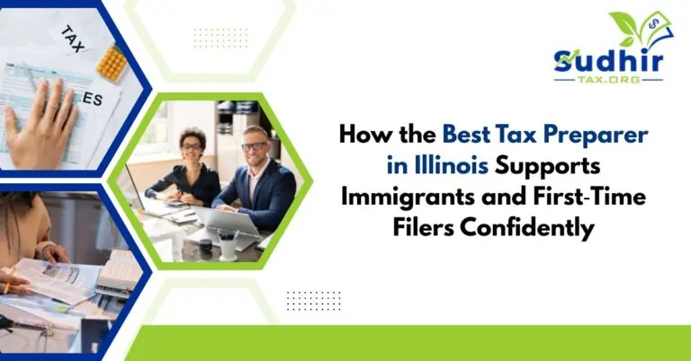 How the Best Tax Preparer in Illinois Supports Immigrants and First‑Time Filers Confidently