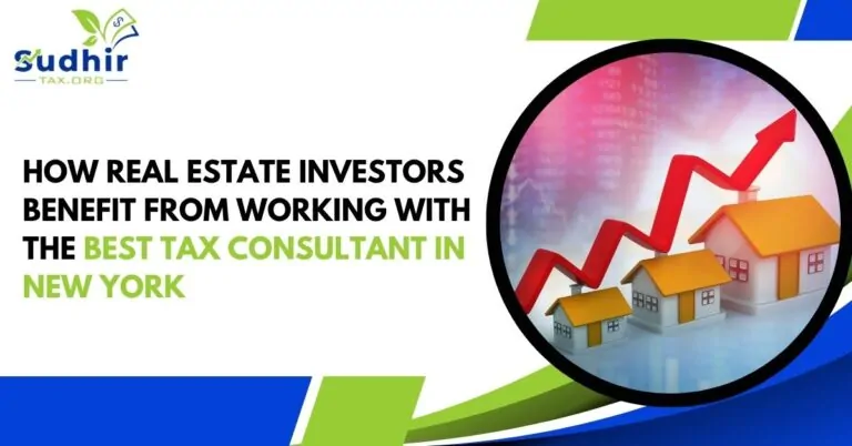 How Real Estate Investors Benefit from Working with the Best Tax Consultant in New York