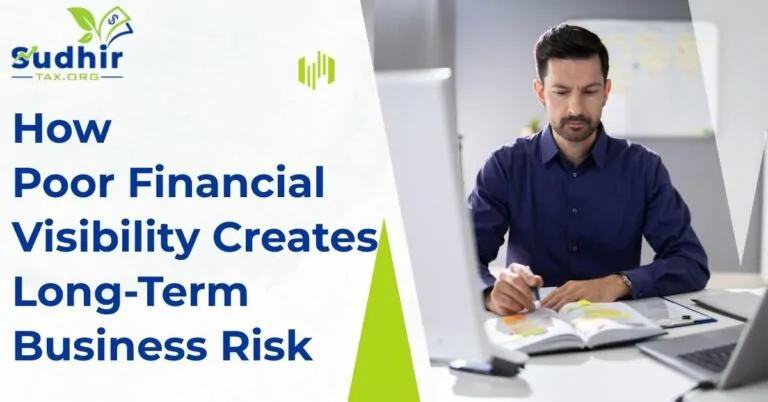 How Poor Financial Visibility Creates Long-Term Business Risk