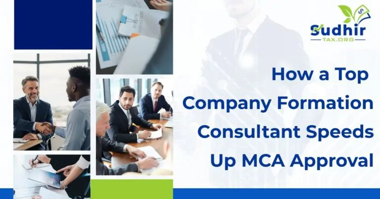 How a Top Company Formation Consultant Speeds Up MCA Approval