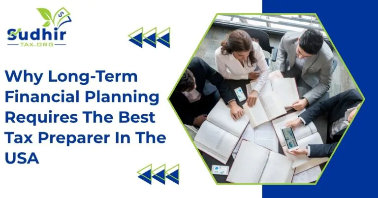 Why Long-Term Financial Planning Requires the Best Tax Preparer in the USA